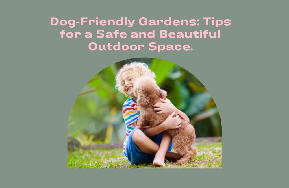 Pawsitively Perfect Gardens. Dog-Friendly Gardens: Tips for a Safe and Beautiful Outdoor Space